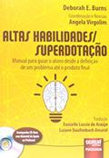 Ler Altas Habilidades/Superdotação - Manual para Guiar o Aluno desde a Definição de um Problema até o Produto Final - Material de apoio ao professor disponível para download, do autor Deborah E. Burns Ler Altas Habilidades/Superdotação - Manual para Guiar o Aluno desde a Definição de um Problema até o Produto Final - Material de apoio ao professor disponível para download, do autor Deborah E. Burns