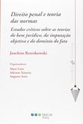 Ler Direito Penal e Teoria das Normas. Estudos Críticos Sobre as Teorias do Bem Jurídico, da Imputação Objetiva e do Domínio, do autor Joachim Renzikowski Ler Direito Penal e Teoria das Normas. Estudos Críticos Sobre as Teorias do Bem Jurídico, da Imputação Objetiva e do Domínio, do autor Joachim Renzikowski