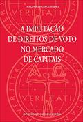 Ler IMPUTACAO DE DIREITOS DE VOTO NO MERCADO DE CAPITAIS, A - 1, do autor RESENDE- JOAO MATTAM