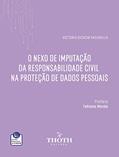 Ler O NEXO DE IMPUTAÇÃO DA RESPONSABILIDADE CIVIL NA PROTEÇÃO DE DADOS PESSOAIS, do autor VICTORIA DICKOW PAGANELLA