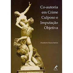 Co-autoria em crime culposo e imputação objetiva, do autor Humberto Souza Santos
