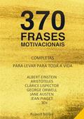 Ler 370 Frases Motivacionais Completas : Melhores Frases Para Levar Para Toda a Vida, do autor Robert Miller Ler 370 Frases Motivacionais Completas : Melhores Frases Para Levar Para Toda a Vida, do autor Robert Miller