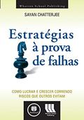 Ler Estratégias à Prova de Falha: Como Lucrar e Crescer Correndo Riscos que Outros Evitam, do autor Sayan Chatterjee