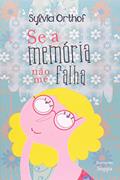 Ler Se a memória não me falha, do autor Syvia Orthof Ler Se a memória não me falha, do autor Syvia Orthof