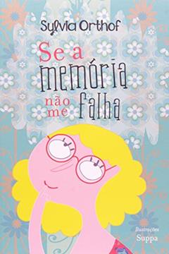 Se a memória não me falha, do autor Syvia Orthof