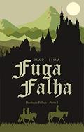 Ler Fuga Falha (Duologia Falhas Livro 1), do autor Mari Lima Ler Fuga Falha (Duologia Falhas Livro 1), do autor Mari Lima