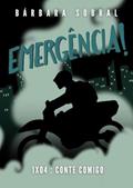 Ler Emergência!: 1x04 | Conte Comigo, do autor Bárbara Sobral; Bárbara Herdy