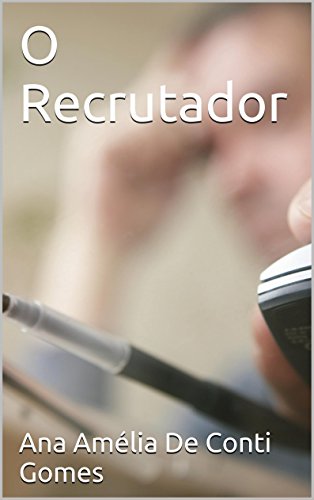 Ler O Recrutador, do autor Ana Amélia De Conti Gomes