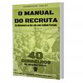 Ler O Manual do Recruta: 40 Conselhos - Do Alistamento até o dia a dia como Soldado Formado [E-book], do autor Jeanderson Carlos
