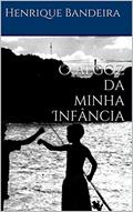 Ler O algoz da minha Infância, do autor Henrique Bandeira