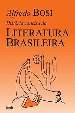 História Concisa da Literatura Brasileira, do autor Alfredo Bosi