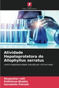 Ler Atividade Hepatoprotetora do Allophyllus serratus: contra hepatotoxicidade induzida por ccl4 em ratos, do autor Deepankar Rath; Pallishree Bhukta; Gurudutta Patnaik
