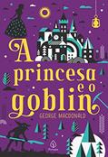 Ler A princesa e o goblin (Clássicos da literatura mundial), do autor George MacDonald Ler A princesa e o goblin (Clássicos da literatura mundial), do autor George MacDonald
