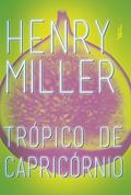 Ler Trópico de capricórnio, do autor Henry Miller