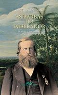 Ler As barbas do imperador: D. Pedro II, um monarca nos trópicos, do autor Lilia Moritz Schwarcz