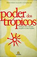 Ler Poder Dos Tropicos: Meditacao Sobre A Alienacao Energetica Na Cultura Brasileira (Portuguese Edition), do autor Vasconcellos, Gilberto Felisberto - Vidal, J.W. Bautista - Ler Poder Dos Tropicos: Meditacao Sobre A Alienacao Energetica Na Cultura Brasileira (Portuguese Edition), do autor Vasconcellos, Gilberto Felisberto - Vidal, J.W. Bautista -