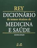 Ler Dicionário de Termos Técnicos de Medicina e Saúde, do autor Rey Ler Dicionário de Termos Técnicos de Medicina e Saúde, do autor Rey