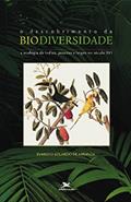Ler O Descobrimento da Biodiversidade. A Ecologia de Índios, Jesuítas e Leigos no Século XVI, do autor Evaristo Eduardo Miranda Ler O Descobrimento da Biodiversidade. A Ecologia de Índios, Jesuítas e Leigos no Século XVI, do autor Evaristo Eduardo Miranda