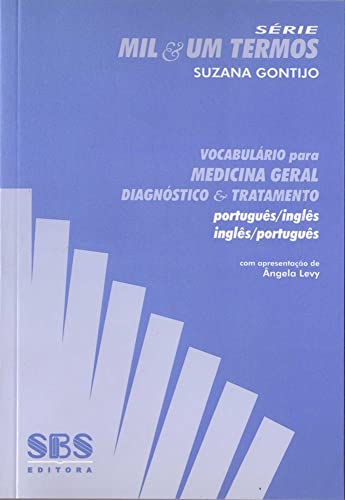 Ler Vocabulário Para Medicina Geral, Diagnóstico e Tratamento. Português-Inglês / Inglês-Português, do autor Suzana Gontijo