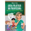 Ler Guia Prático do Professor: Atuando com Crianças na Primeira Infância, do autor Débora C. Fava Ler Guia Prático do Professor: Atuando com Crianças na Primeira Infância, do autor Débora C. Fava