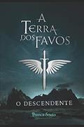 Ler A Terra dos Favos: O Descendente, do autor Bianca Souto