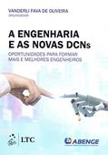 Ler A Engenharia e as Novas DCNs - Oportunidades para Formar Mais e Melhores Engenheiros, do autor Vanderli Fava de Oliveira