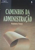 Ler Caminhos Da Administração, do autor Rubens Fava Ler Caminhos Da Administração, do autor Rubens Fava
