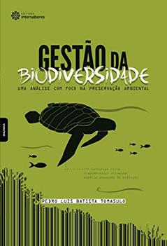 Gestão da biodiversidade:: uma análise com foco na preservação ambiental, do autor Pedro Luis Batista Tomasulo