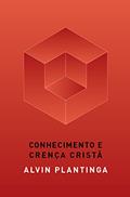 Ler Conhecimento E Crença Cristã, do autor Alvin Plantinga
