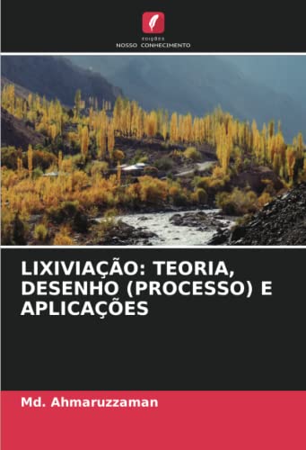 Ler LIXIVIAÇÃO: TEORIA, DESENHO (PROCESSO) E APLICAÇÕES, do autor Md. Ahmaruzzaman