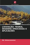 Ler LIXIVIAÇÃO: TEORIA, DESENHO (PROCESSO) E APLICAÇÕES, do autor Md. Ahmaruzzaman