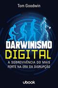 Ler Darwinismo Digital: A Sobrevivência Do Mais Forte Na Era Da Disrupção, do autor Tom Goodwin