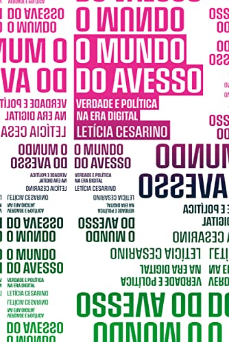 Ler O mundo do avesso: Verdade e política na era digital: 13, do autor Leticia Cesarino