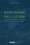Ler Darwinismo, raça e gênero, do autor Karoline Carula