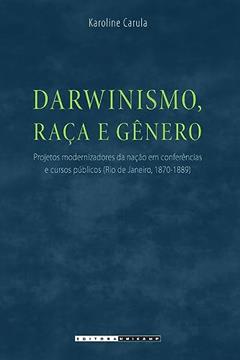 Darwinismo, raça e gênero, do autor Karoline Carula