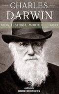 Ler Charles Darwin: Vida, História, Morte e Legado, do autor Martin Hanson