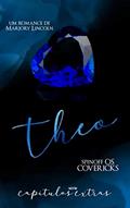 Ler THEO: SPIN OFF DO LIVRO DEIXO VOCÊ TENTAR - OS COVERICKS (SPIN OFF - OS COVERICK'S), do autor Marjory Lincoln