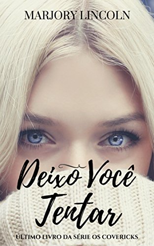 Ler Deixo Você Tentar (OS COVERICKS Livro 4), do autor Marjory Lincoln