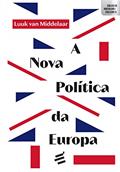 Ler A Nova Política da Europa, do autor Luuk van Middelaar Ler A Nova Política da Europa, do autor Luuk van Middelaar
