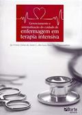 Ler Gerenciamento e Sistematização de Cuidado de Enfermagem em Terapia Intensiva, do autor Lia Cristina Galvão Santos; Ana Lucia Pazos Dias