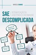 Ler SAE Descomplicada Sistematização da Assistência de Enfermagem, do autor Marcelo CHANES
