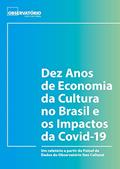 Ler Dez Anos de Economia da Cultura no Brasil e os Impactos da Covid-19, do autor sistematização e redação da pesquisa) Ana Letícia Fialho e Daniele Dantas ( Desenvolvimento Ler Dez Anos de Economia da Cultura no Brasil e os Impactos da Covid-19, do autor sistematização e redação da pesquisa) Ana Letícia Fialho e Daniele Dantas ( Desenvolvimento