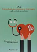 Ler Sae sistematização da assistência de enfermagem: implementação e avaliação, do autor Rinaldo de Souza Neves; Helena Eri Shimizu Ler Sae sistematização da assistência de enfermagem: implementação e avaliação, do autor Rinaldo de Souza Neves; Helena Eri Shimizu