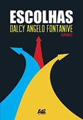 Ler Escolhas, do autor Dalcy Angelo Fontanive Ler Escolhas, do autor Dalcy Angelo Fontanive