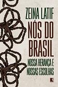 Ler Nós do Brasil: Nossa herança e nossas escolhas, do autor Zeina Latif