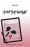 Ler Perspicaz (DETERMINADOS Livro 3), do autor Ally M. Ler Perspicaz (DETERMINADOS Livro 3), do autor Ally M.