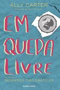 Ler Em Queda Livre - Série Segredos Diplomáticos, do autor Ally Carter