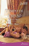 Ler Tempo de Paixão (Harlequin Jessica Livro 241), do autor Annie West; Ally Blake Ler Tempo de Paixão (Harlequin Jessica Livro 241), do autor Annie West; Ally Blake