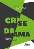 Ler A Crise do Drama entre Nós, do autor João Sanches