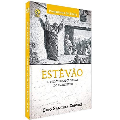 Ler Estevão - O primeiro apologista do Evangelho, do autor Ciro Sanchez Zibordi